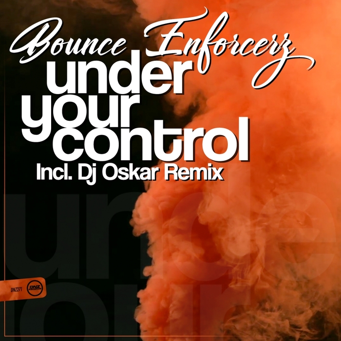 BOUNCE ENFORCERZ - Under Your Control