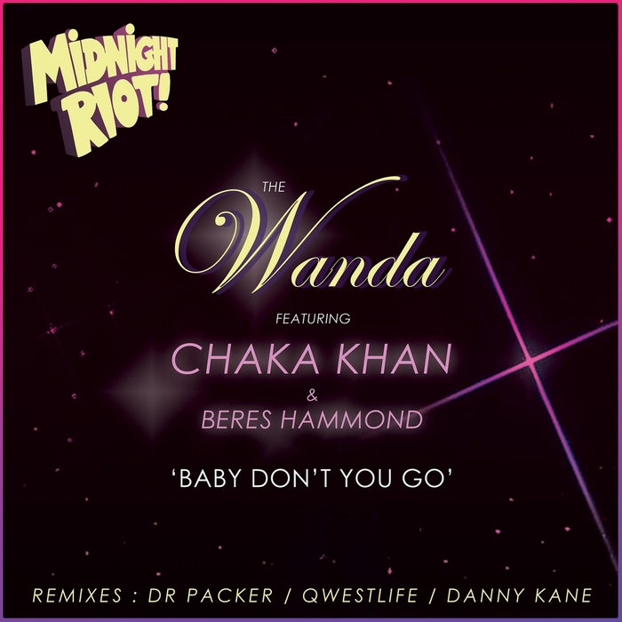 THE WANDA feat CHAKA KHAN & BERES HAMMOND - Baby Don't You Go