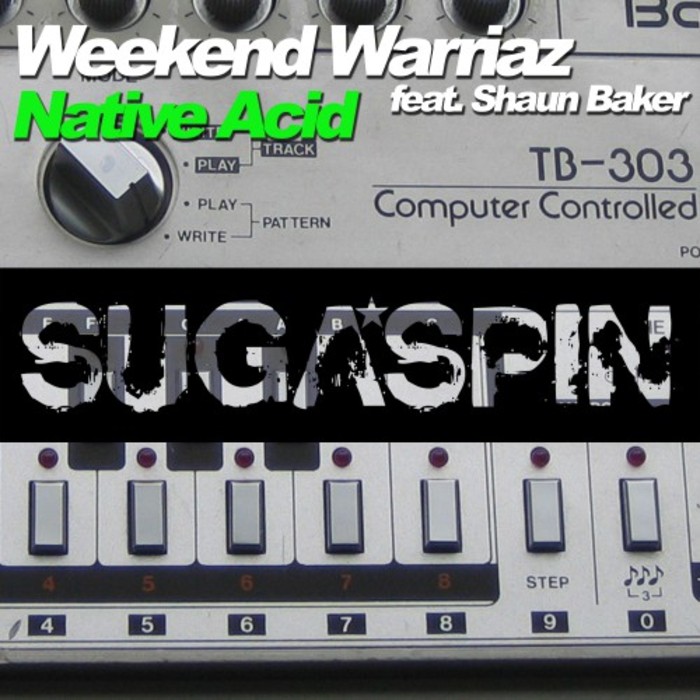 WEEKEND WARRIAZ feat SHAUN BAKER - Native Acid