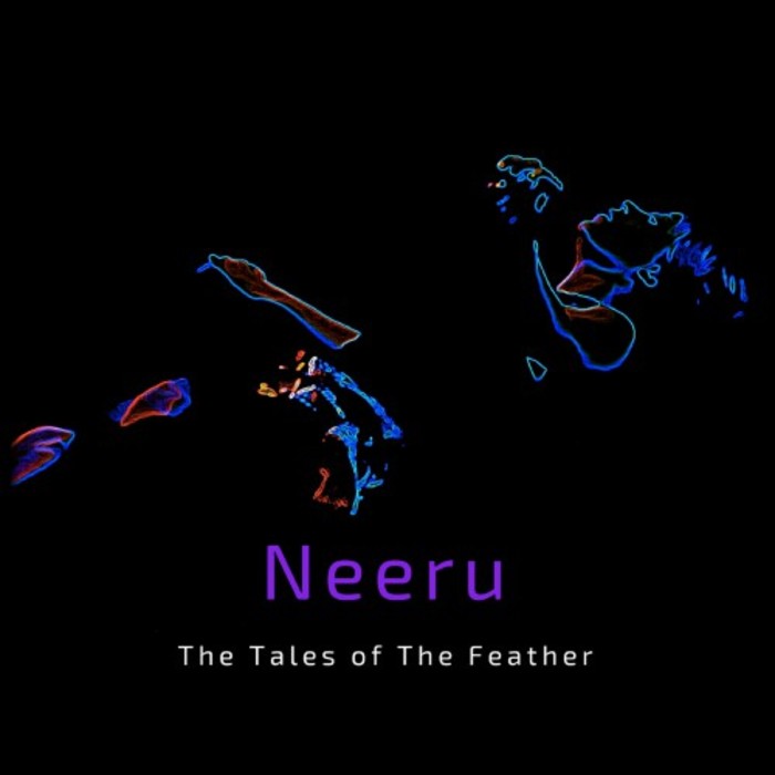 NEERU - The Tales Of The Feather