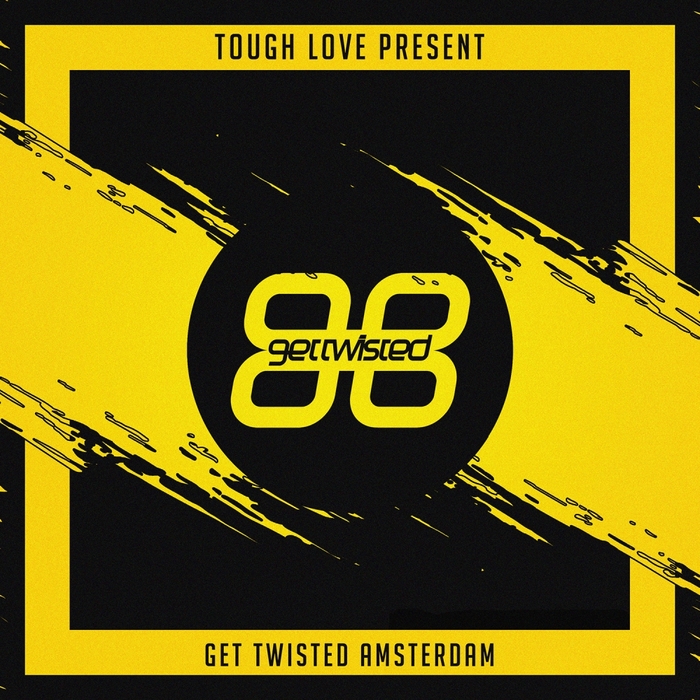 VARIOUS - Tough Love Present Get Twisted Amsterdam