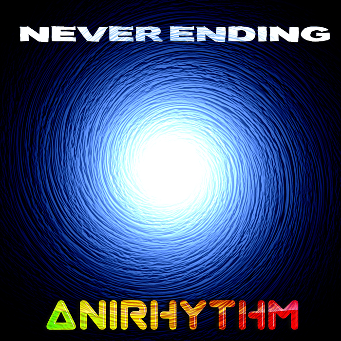 ANIRHYTHM - Never Ending