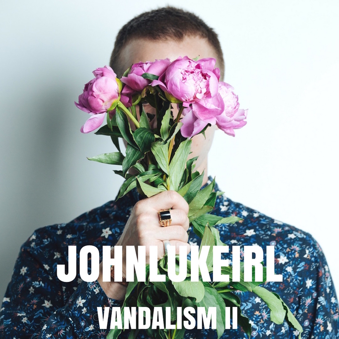 JOHNLUKEIRL - Vandalism II EP