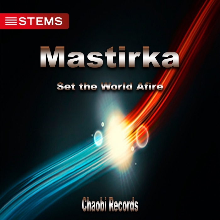 MASTIRKA - Set The World Afire