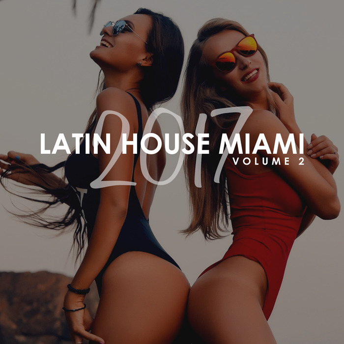 VARIOUS - Latin House Miami 2017 Vol 2