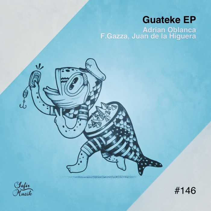 ADRIAN OBLANCA/F GAZZA/JUAN DE LA HIGUERA - Guateke EP
