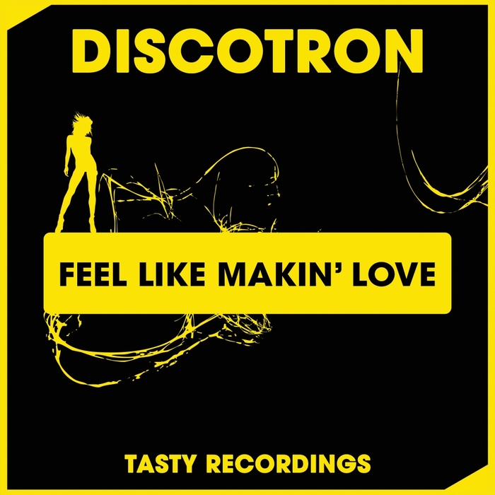 DISCOTRON - Feel Like Makin' Love