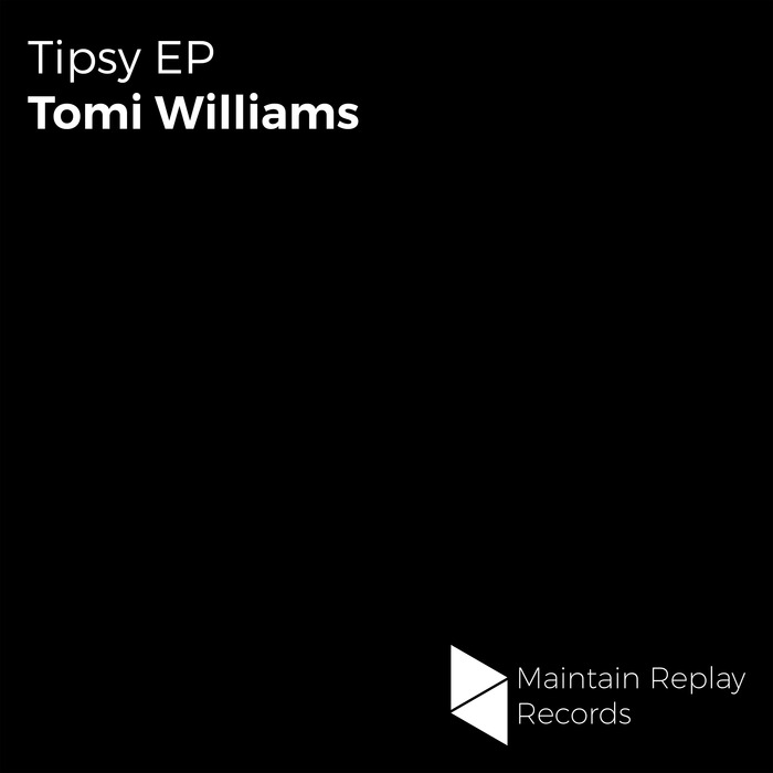 TOMI WILLIAMS - Tipsy EP