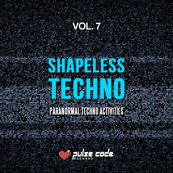VARIOUS - Shapeless Techno Vol 7 (Paranormal Techno Activities)