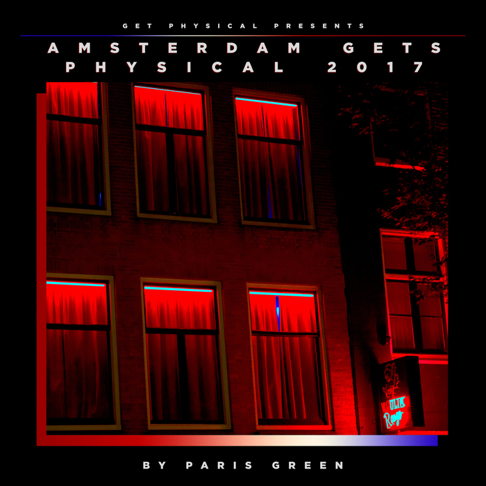 PARIS GREEN/VARIOUS - Get Physical Presents: Amsterdam Gets Physical 2017 (unmixed tracks)