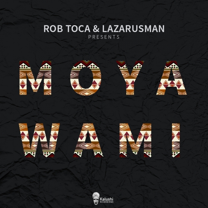ROB TOCA/LAZARUSMAN - Moya Wami