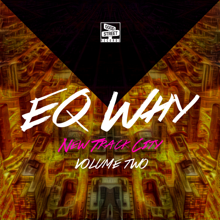 EQ WHY - New Track City: Volume Two