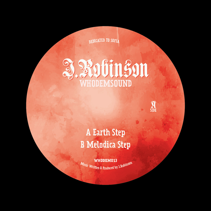J.ROBINSON WHODEMSOUND - Earth Step/Melodica Step
