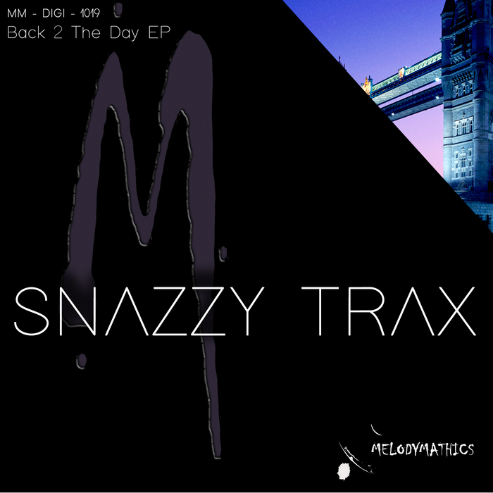 SNAZZY TRAX - Back 2 The Day EP