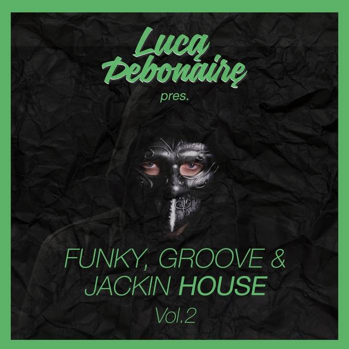 VARIOUS - Luca Debonaire - Funky, Groove & Jackin House Vol 2