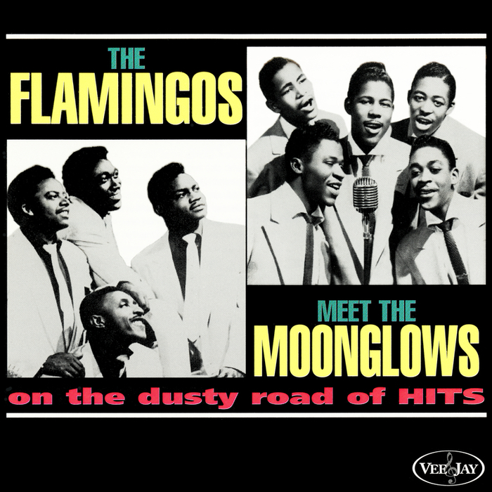 THE FLAMINGOS/THE MOONGLOWS - The Flamingos Meet The Moonglows On The Dusty Road Of Hits