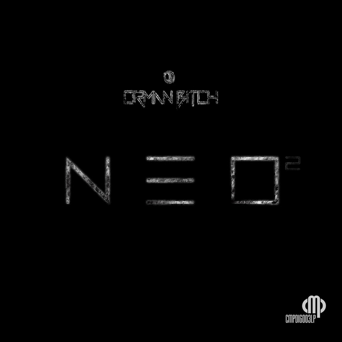 ORMAN BITCH - Neo 2
