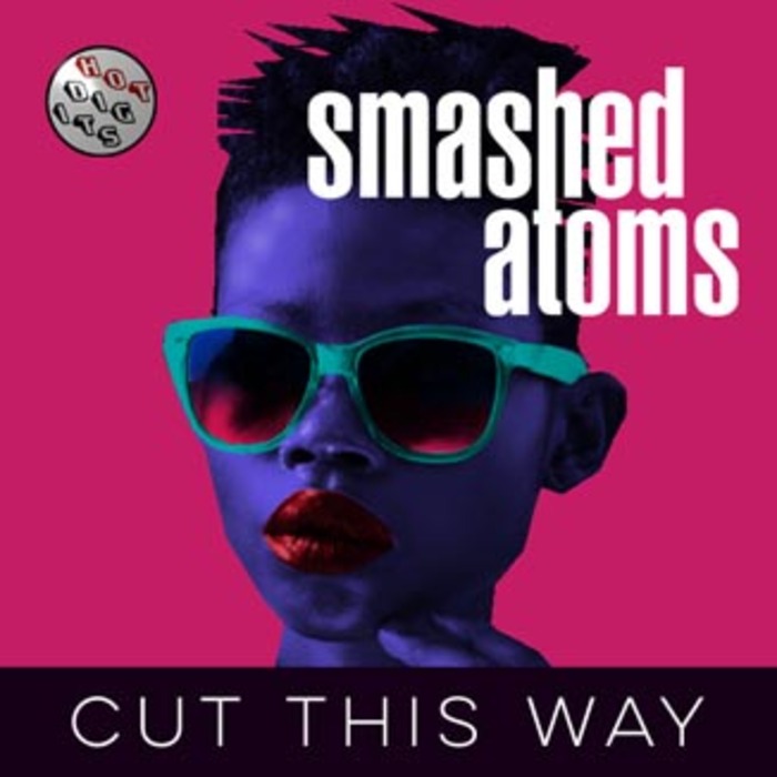 SMASHED ATOMS - Cut This Way EP