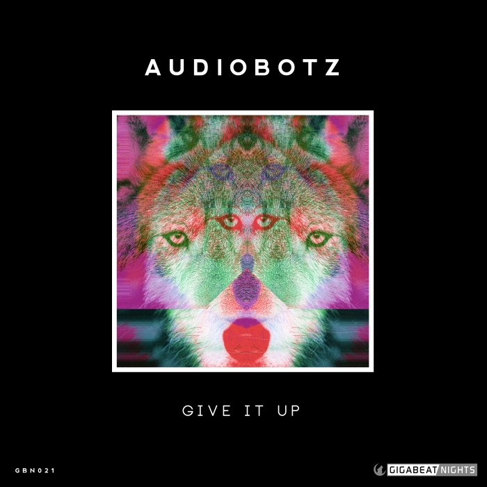 AUDIOBOTZ - Give It Up