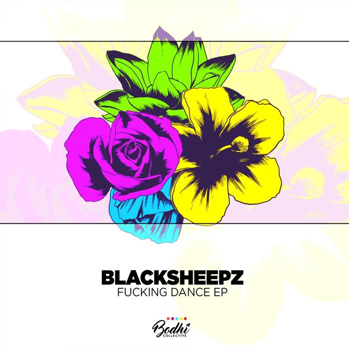 BLACKSHEEPZ - Fucking Dance EP