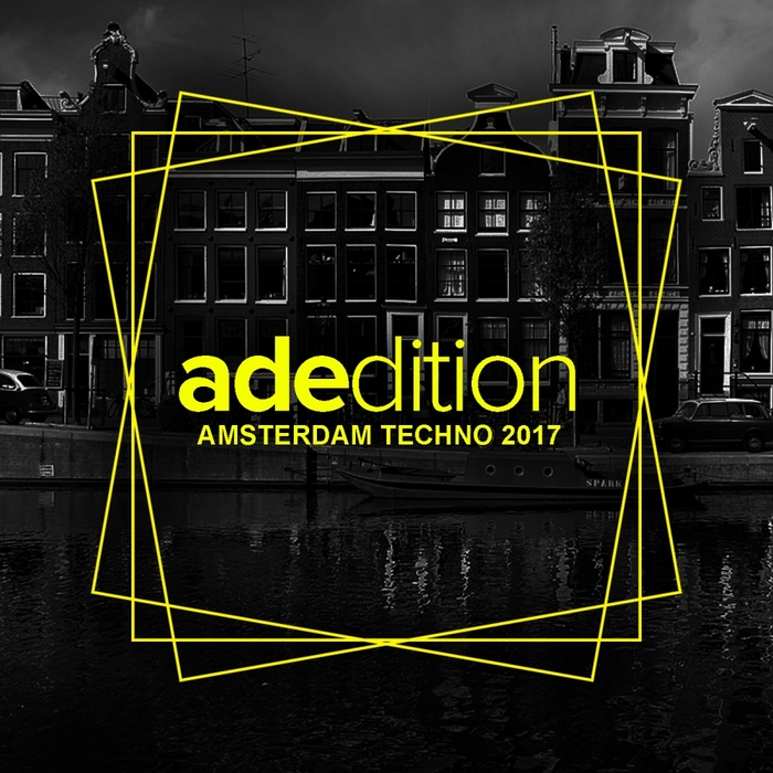 VARIOUS - Adedition: Amsterdam Techno 2017