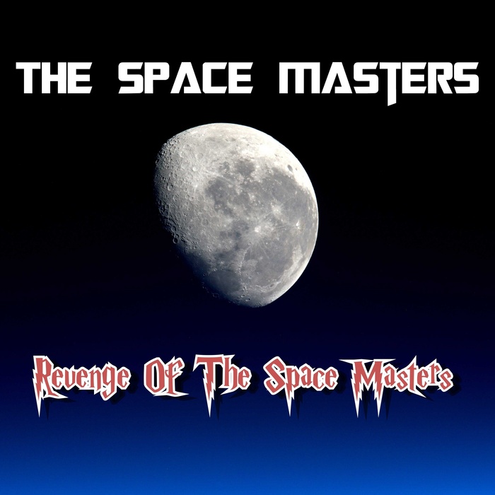 THE SPACE MASTERS - Revenge Of The Space Masters