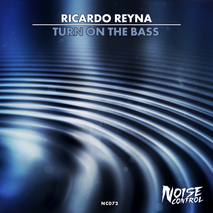 RICARDO REYNA - Turn On The Bass