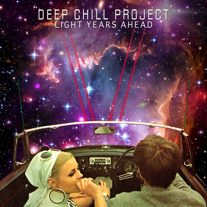DEEP CHILL PROJECT - Light Years Ahead