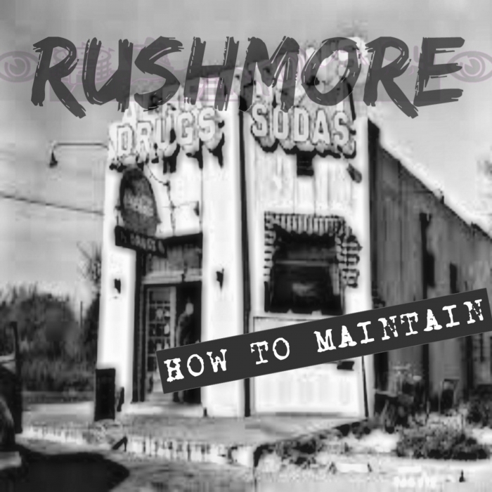 RUSHMORE - How To Maintain (Remastered)