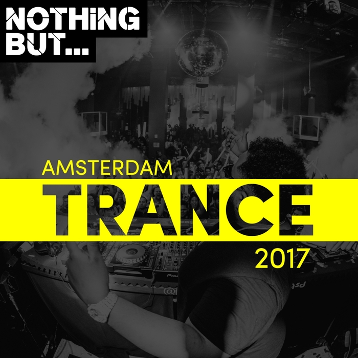 VARIOUS - Nothing But... Amsterdam Trance 2017