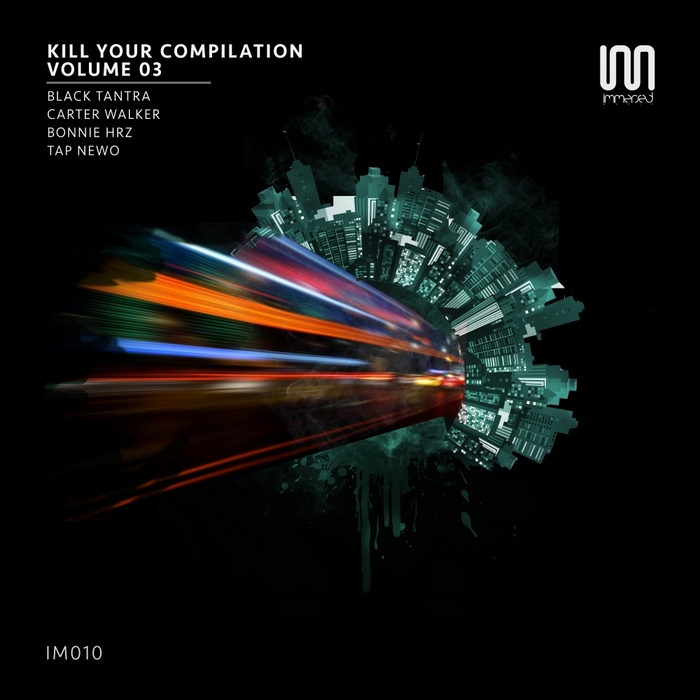 BLACK TANTRA/CARTER WALKER/BONNIE HRZ - Kill Your Compilation Vol 3