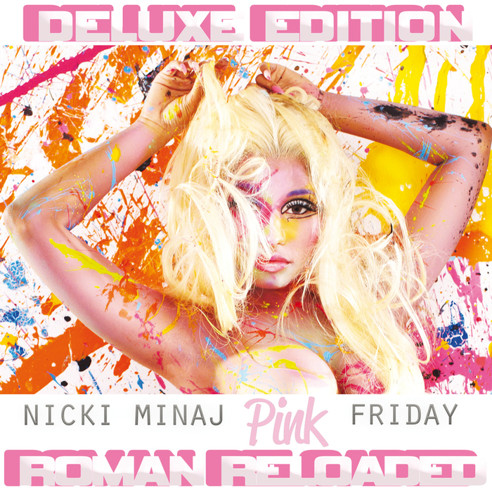 NICKI MINAJ - Pink Friday ... Roman Reloaded (Deluxe Edition)