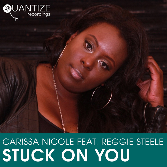 CARISSA NICOLE feat REGGIE STEELE - Stuck On You