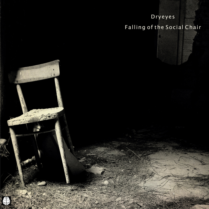 DRYEYES - Falling Of The Social Chair