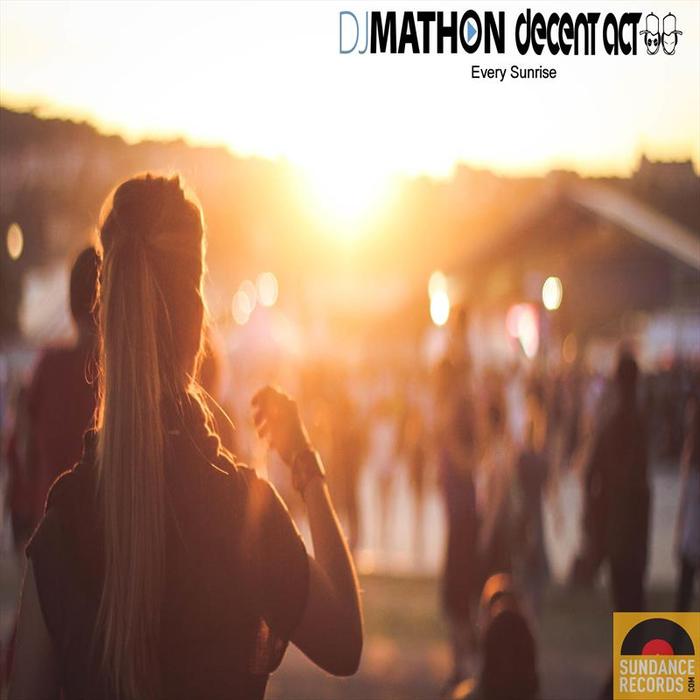 DJ MATHON vs DECENT ACT - Every Sunrise