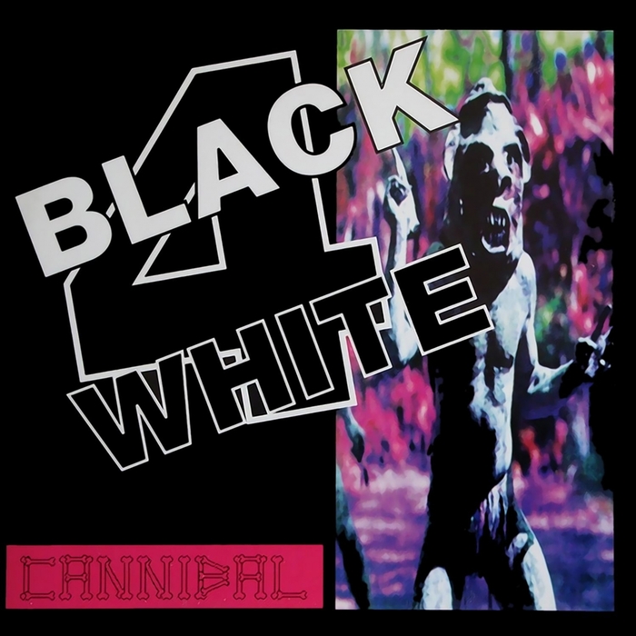 BLACK 4 WHITE - Cannibal