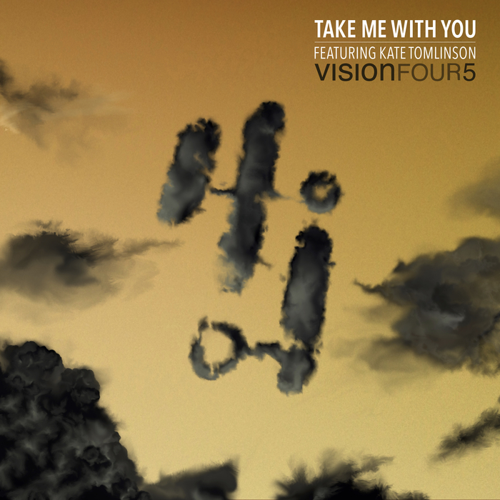 VISION FOUR 5 feat KATE TOMLINSON - Take Me With You