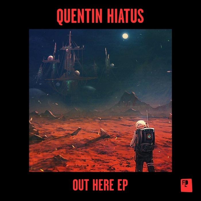 QUENTIN HIATUS - Out Here EP