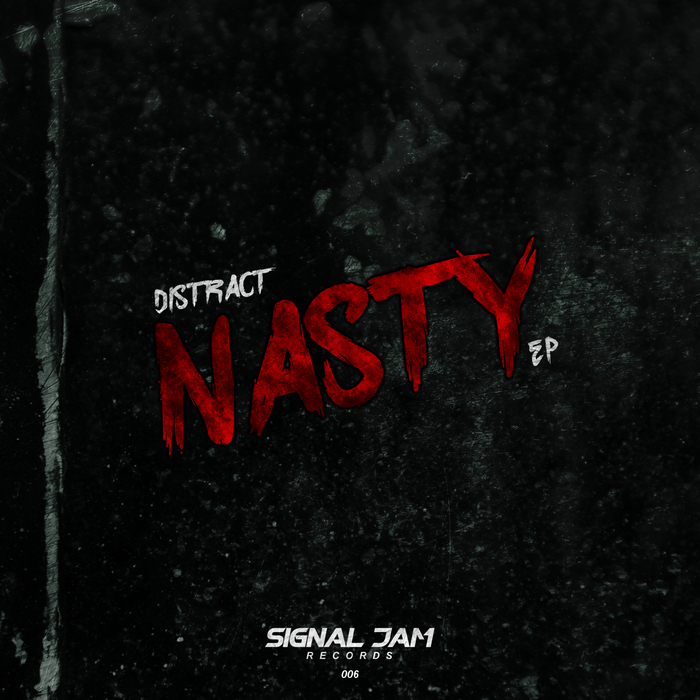 DISTRACT - Nasty