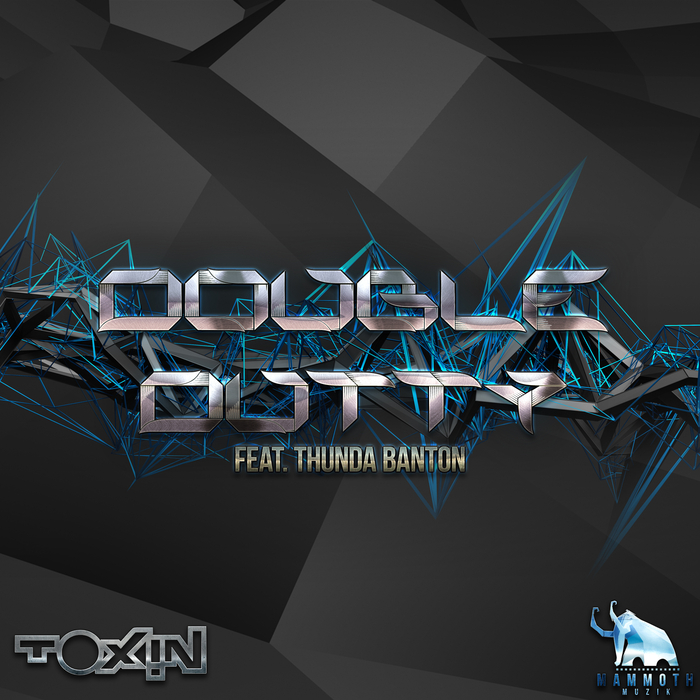 TOXIN - Double Dutty