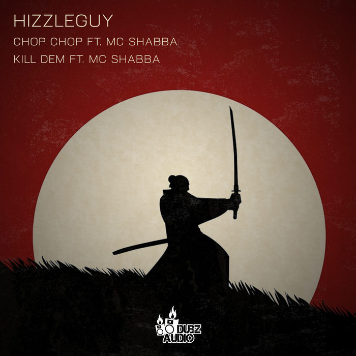 HIZZLEGUY feat MC SHABBA - Chop Chop