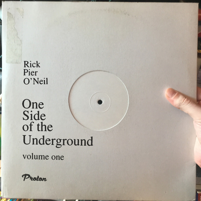 RICK PIER O'NEIL - One Side Of The Underground Vol 1