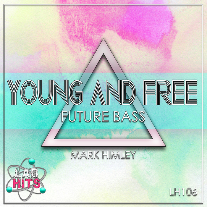 MARK HIMLEY - Young & Free: Future Bass