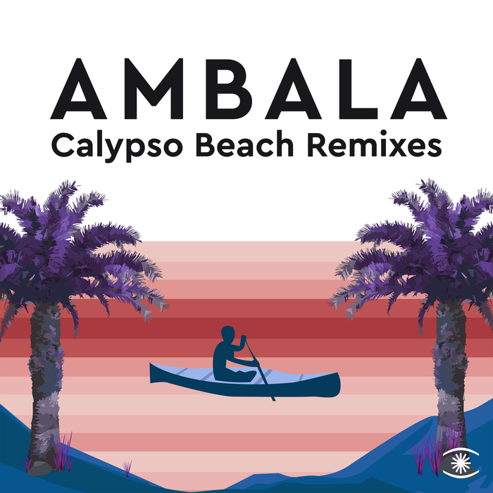 AMBALA - Calypso Beach (The Remixes)