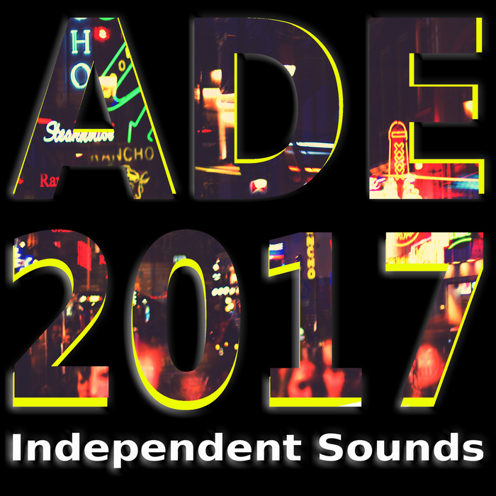 VARIOUS - ADE 2017: Independent Sounds
