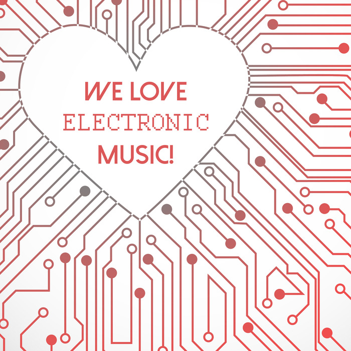 VARIOUS - We Love Electronic Music!