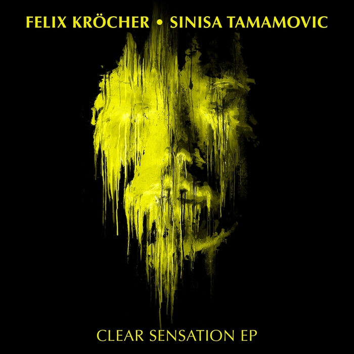 SINISA TAMAMOVIC/FELIX KROCHER - Clear Sensation EP