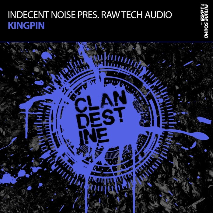 INDECENT NOISE presents RAW TECH AUDIO - Kingpin