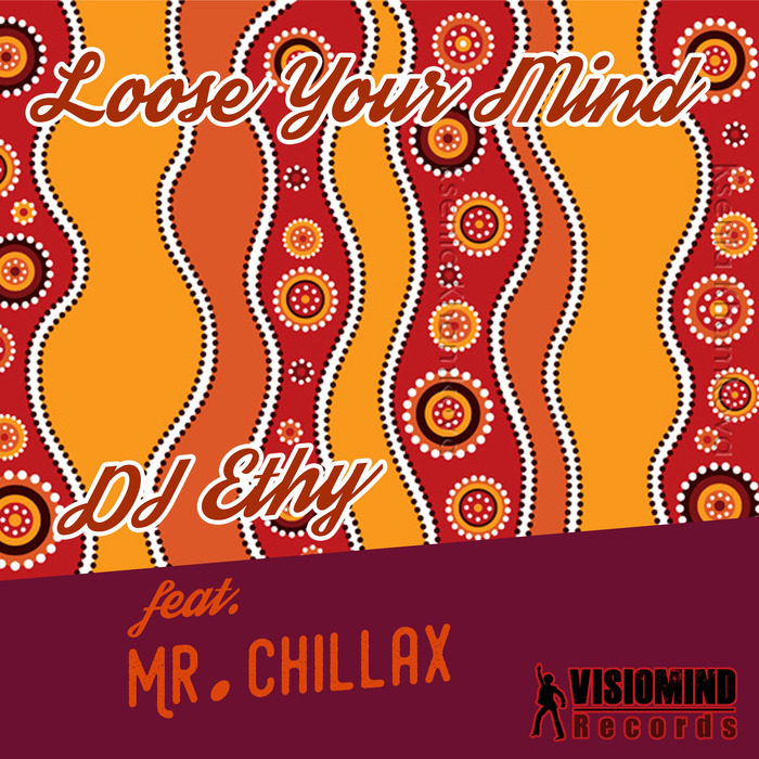 DJ ETHY feat MR CHILLAX - Loose Your Mind