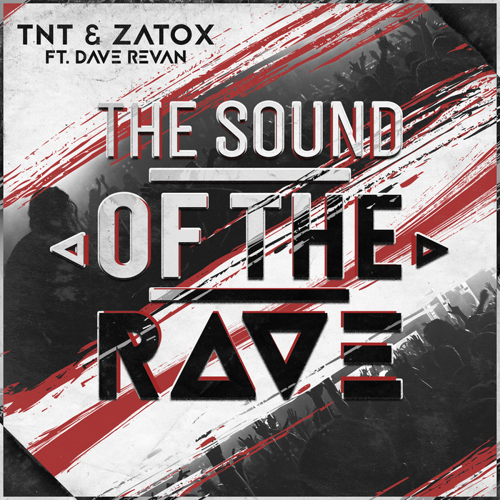 TNT & ZATOX feat DAVE REVAN - The Sound Of The Rave